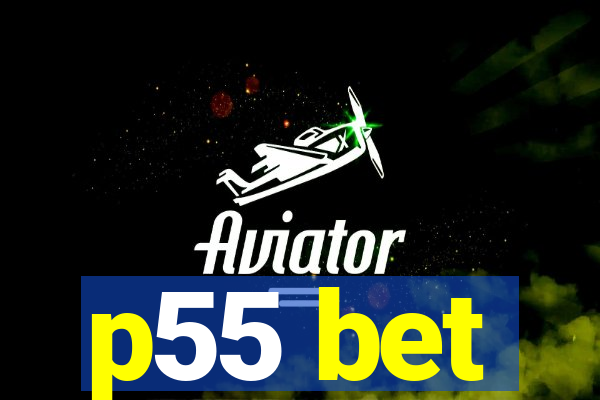 p55 bet